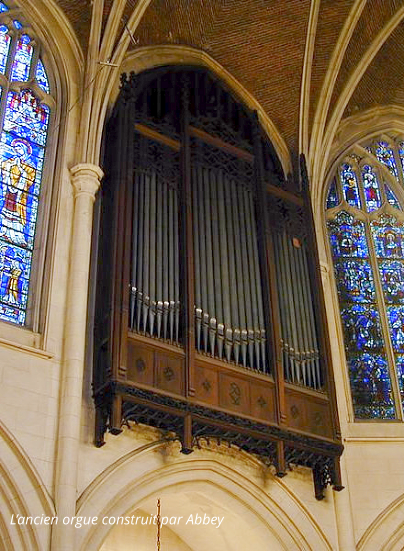 L’ancien orgue construit par Abbey
